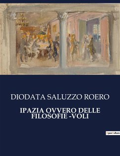 IPAZIA OVVERO DELLE FILOSOFIE -VOLI - Saluzzo Roero, Diodata