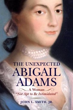 The Unexpected Abigail Adams - Smith, John L