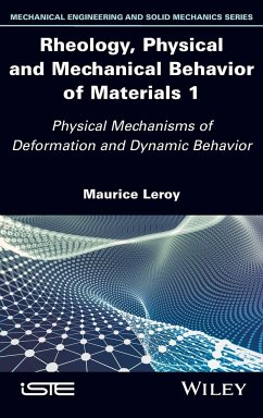 Rheology, Physical and Mechanical Behavior of Materials 1 - Leroy, Maurice
