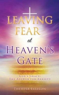 LEAVING FEAR at HEAVEN'S GATE - Ellison, Theresa