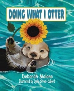 Doing What I Otter - Malone, Deborah L