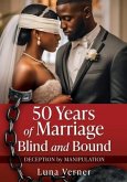 50 Years of Marriage Blind and Bound