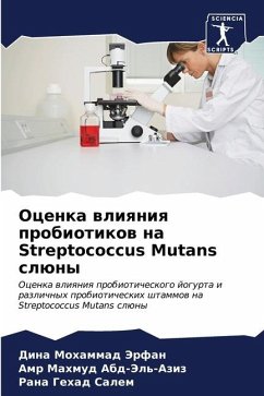 Ocenka wliqniq probiotikow na Streptococcus Mutans slüny - Mohammad Jerfan, Dina;Mahmud Abd-Jel'-Aziz, Amr;Gehad Salem, Rana