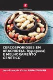 CERCOSPORIOSES EM ARACHIDE(A. hypogaea) E MELHORAMENTO GENÉTICO