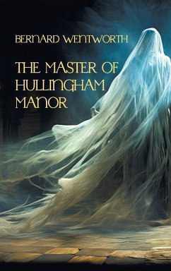 The Master of Hullingham Manor - Collia, Gina R.; Wentworth, Bernard