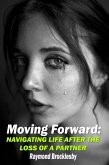 Moving Forward: Navigating Life After the Loss of a Partner (eBook, ePUB)