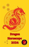 Dragon Horoscope 2024 (eBook, ePUB)