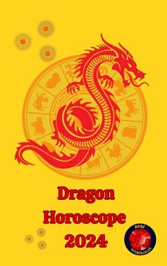 Dragon Horoscope 2024 (eBook, ePUB) - Rubi, Angeline A.; Rubi, Alina A