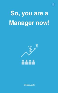 So, you are a Manager now! (eBook, ePUB) - Joshi, Vibhas