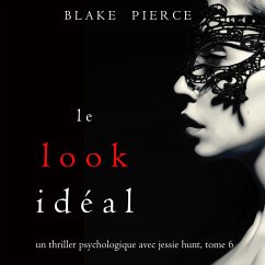 Cover Le Look Idéal (Un thriller psychologique avec Jessie Hunt, tome 6) (MP3-Download)