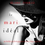 Le Mari Idéal (Un thriller psychologique avec Jessie Hunt, tome 22) (MP3-Download)