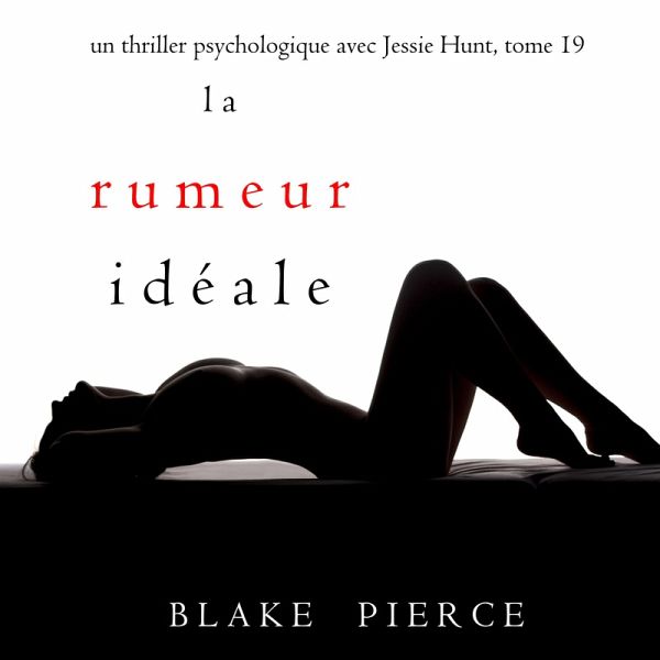 La Rumeur Idéale (Un thriller psychologique avec Jessie Hunt, tome 19) (MP3-Download)
