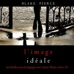 L'Image Idéale (Un thriller psychologique avec Jessie Hunt, tome 16) (MP3-Download)