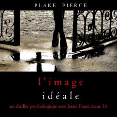 Cover L'Image Idéale (Un thriller psychologique avec Jessie Hunt, tome 16) (MP3-Download)