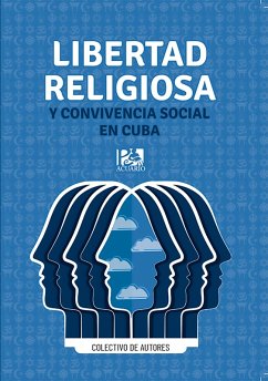 Libertad religiosa y convivencia social en Cuba (eBook, ePUB) - Colectivo de autores