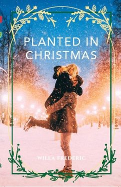Planted in Christmas (eBook, ePUB) - Frederic, Willa