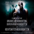 Horror. Sammelband 11–15. 5 deutsche Gruselgeschichten, Horrorgeschichten und Gespenstergeschichten (MP3-Download)