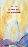 Verwurzelt schwebe ich (eBook, ePUB)