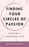 Finding Your Circles of Passion: Crafting a Purposeful Life (eBook, ePUB)