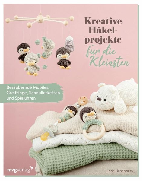 Kreative Häkelprojekte für die Kleinsten (eBook, ePUB) Kreative Häkelprojekte für die Kleinsten (eBook, ePUB)