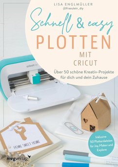 Schnell & easy plotten mit Cricut (eBook, PDF) - Englmüller, Lisa