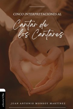 Cinco interpretaciones al Cantar de los Cantares (eBook, ePUB) - Monroy Martínez, Juan Antonio