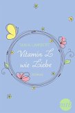 Vitamin L wie Liebe (eBook, ePUB) Vitamin L wie Liebe (eBook, ePUB)