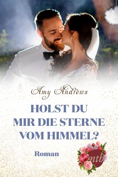 Holst du mir die Sterne vom Himmel? (eBook, ePUB) - Andrews, Amy