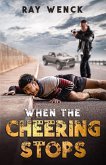 When the Cheering Stops (eBook, ePUB)