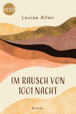 Im Rausch von 1001 Nacht (eBook, ePUB) - Allen, Louise; Bongard, Mira