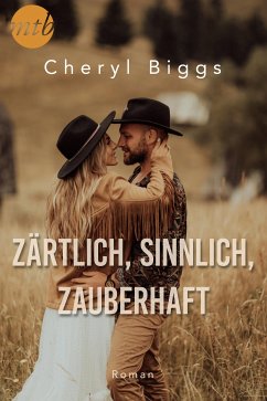 Zärtlich, sinnlich, zauberhaft (eBook, ePUB) - Biggs, Cheryl