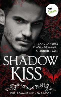 Shadow Kiss (eBook, ePUB) - Henke, Sandra; van de Maan, Ela; Drake, Shannon