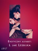 Erotyczny alfabet: L jak Lesbijka - zbiór opowiadań (eBook, ePUB)