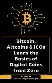 Bitcoin, Altcoins & ICOs Learn the Basics of Digital Coins from Zero (eBook, ePUB)