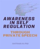 Awareness in Self Regulation through Private Speech (eBook, ePUB)