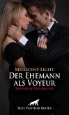 Der Ehemann als Voyeur   Erotische Geschichte (eBook, PDF)