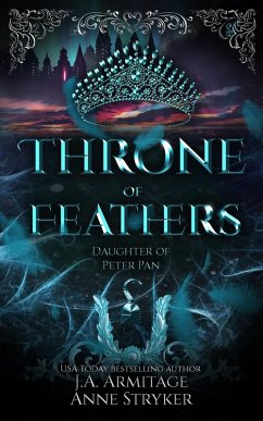 Throne of Feathers (Kingdom of Fairytales, #47) (eBook, ePUB) - J. A. Armitage; Stryker, Anne