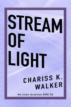 Cover Stream of Light (The Vision Chronicles, #6) (eBook, ePUB)