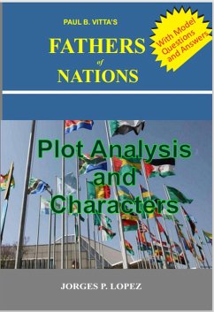 Paul B. Vitta's Fathers of Nations: Plot Analysis and Characters (A Study Guide to Paul B. Vitta's Fathers of Nations, #1) (eBook, ePUB) - Lopez, Jorges P.