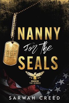 Nanny for the SEALs (Romancing The Heroes, #1) (eBook, ePUB) - Creed, Sarwah