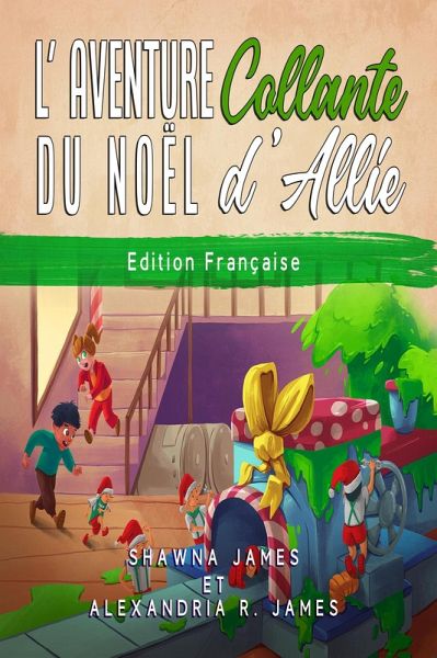 L'Aventure Collante du Noel d'Allie (eBook, ePUB) L'Aventure Collante du Noel d'Allie (eBook, ePUB)