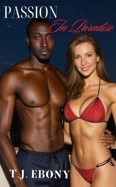 Passion in Paradise: A Suburban Housewife's Interracial Caribbean Escape (eBook, ePUB)