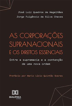 As corporações supranacionais e os direitos essenciais (eBook, ePUB) - Magalhães, José Luiz Quadros de; Chaves, Jorge Fulgêncio da Silva