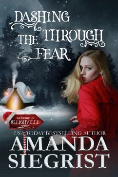 Dashing Through the Fear (A Sleighville Novel, #1) (eBook, ePUB) - Siegrist, Amanda