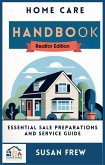 Home Care Handbook Realtor Edition Essential Sale Preparation and Service Guide (Series 1, #1) (eBook, ePUB)