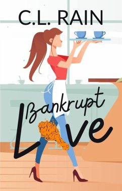 Bankrupt Love (Wishing Springs, #1) (eBook, ePUB) - Rain, C. L.