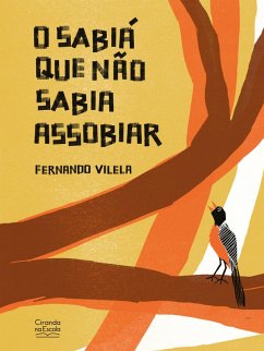 O sabiá que não sabia assobiar (eBook, ePUB) - Vilela, Fernando