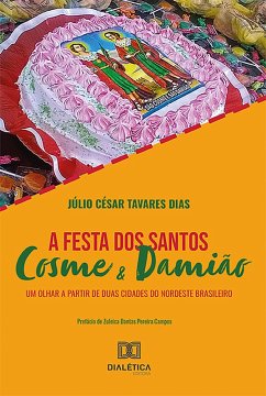 A festa dos santos Cosme e Damião (eBook, ePUB) - Dias, Júlio César Tavares