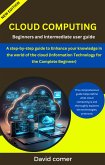 Cloud Computing : Beginners And Intermediate User Guide (eBook, ePUB)