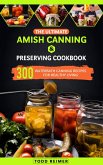 The Ultimate Amish Canning & Preserving Cookbook: 300 Waterbath Canning Recipes for Healthy Living (eBook, ePUB)